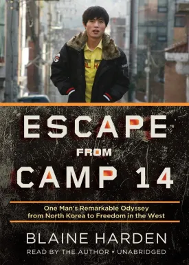 Escape from Camp 14: One Man's Remarkable Odyssey from North Korea to Freedom in the West MP3 CD  Unabridged, March 29, 2012